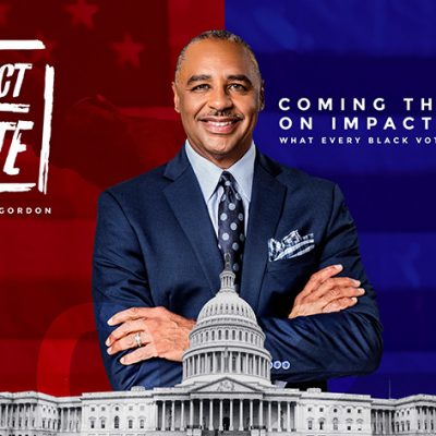 Impact Network Debuts a Virtual Roundtable to Spark Discussion for 2020 Presidential Election with Ed Gordon