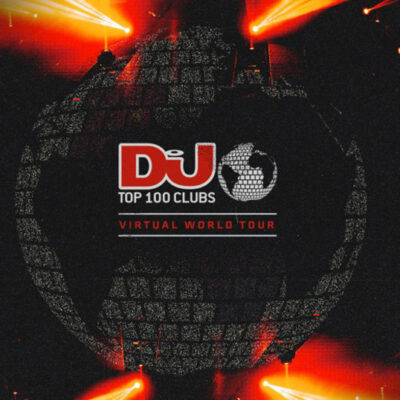 DJ Mag Launches Top 100 Clubs 2021 Virtual World Tour