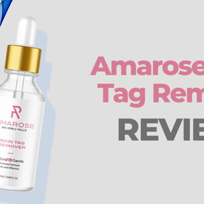 Amarose Skin Tag Remover Reviews: Ingredients, Benefits and Cost?