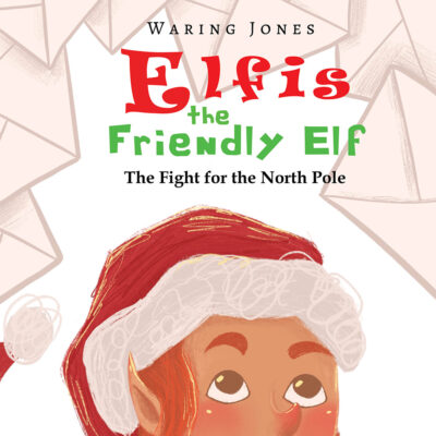 Waring Jones Releases Another Christmas-Themed Children’s Book – Elfis the Friendly